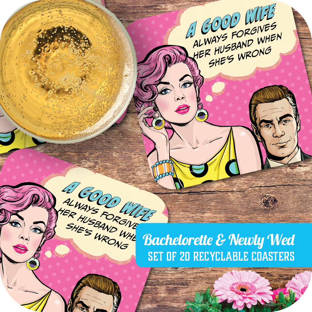 Coaster: Pop Life, A Good Wife Always Forgives her Husband When She's Wrong - Pack of 6