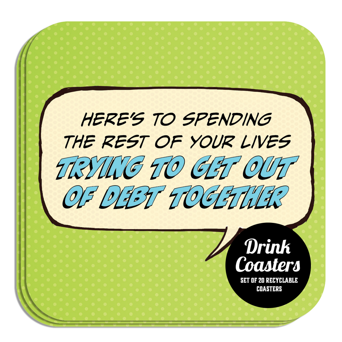 Coaster: Pop Life, Here's to Spending the Rest of Your Lives Trying - Pack of 6