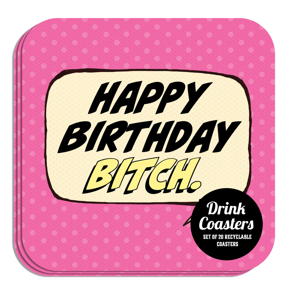 Coaster: Pop Life, Happy Birthday Bitch - Pack of 6