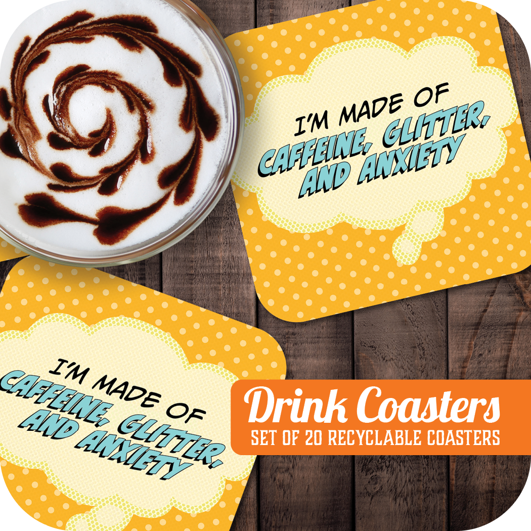 Coaster: Pop Life, I'm Made of Caffeine, Glitter, and Anxiety - Pack of 6