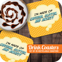 Coaster: Pop Life, I'm Made of Caffeine, Glitter, and Anxiety - Pack of 6
