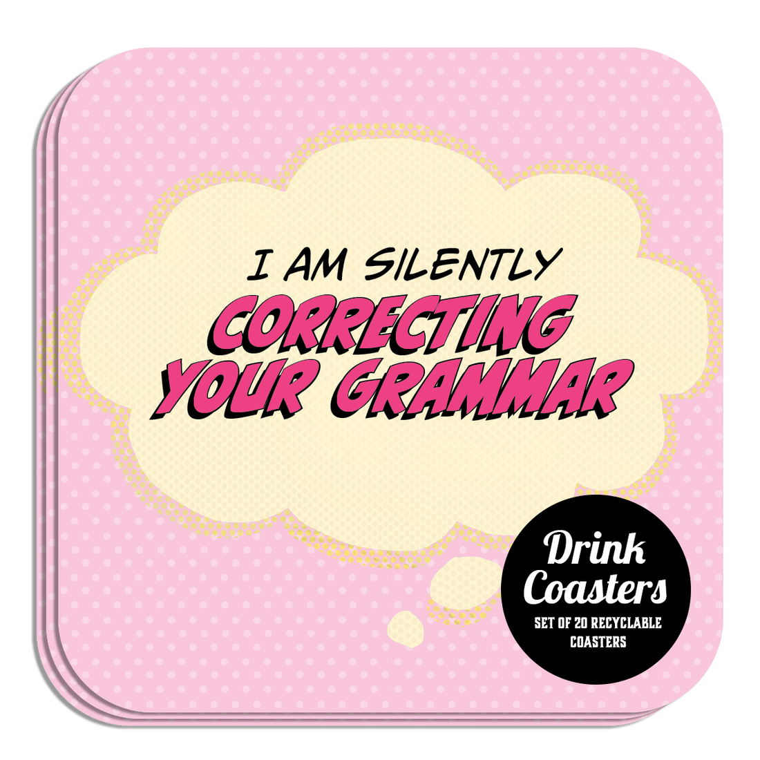Coaster: Pop Life, I am Silently Correcting Your Grammar - Pack of 6