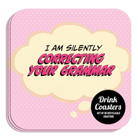 Coaster: Pop Life, I am Silently Correcting Your Grammar - Pack of 6