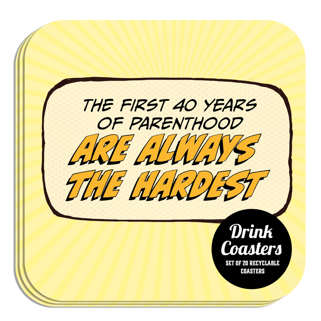 Coaster: Pop Life, The First 40 Years of Parenthood are Always the Hardest - Pack of 6