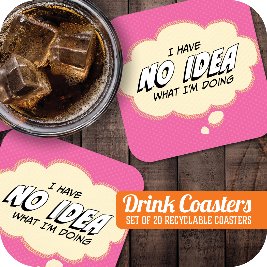 Coaster: Pop Life, I Have no Idea What I'm Doing - Pack of 6
