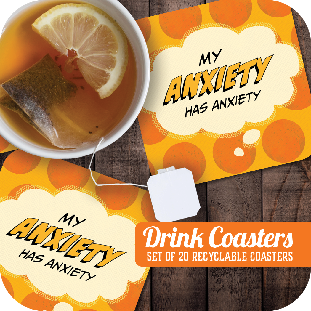 Coaster: Pop Life, My Anxiety has Anxiety - Pack of 6