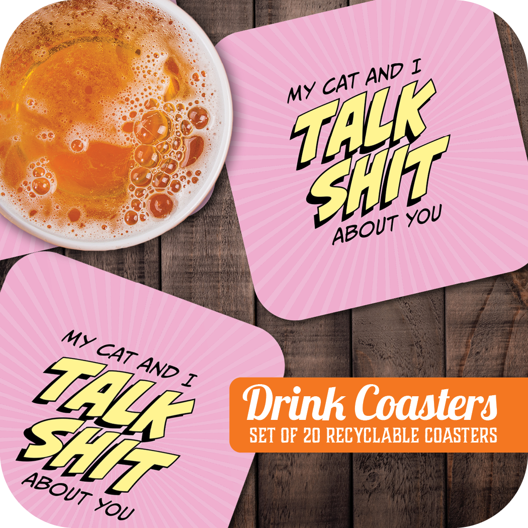 Coaster: Pop Life, My Cat and I Talk Shit About You - Pack of 6