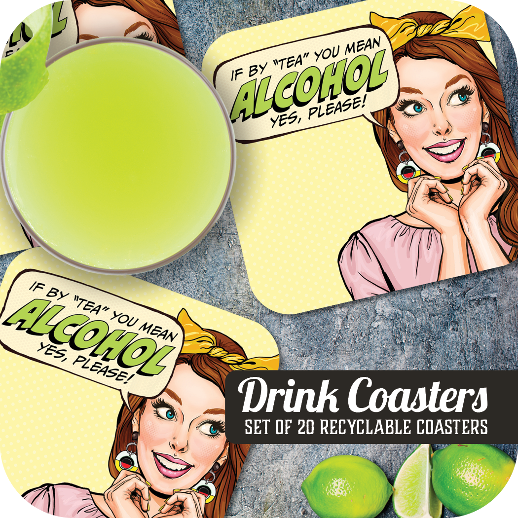Coaster: Pop Life, If by "Tea" you Mean Alcohol yes, Please! - Pack of 6