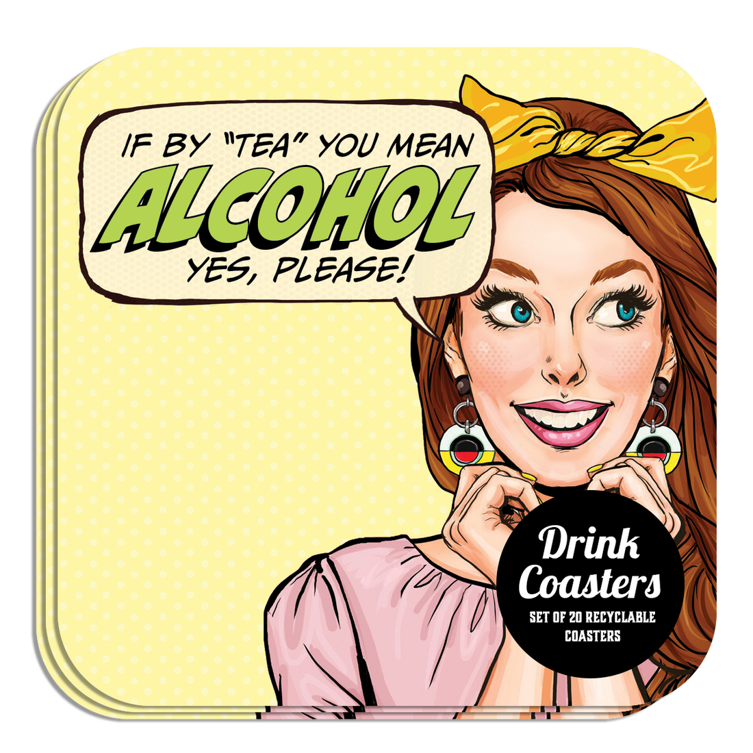Coaster: Pop Life, If by "Tea" you Mean Alcohol yes, Please! - Pack of 6