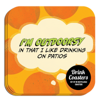 Coaster: Pop Life, I'm Outdoorsy in That I Like Drinking on Patios - Pack of 6