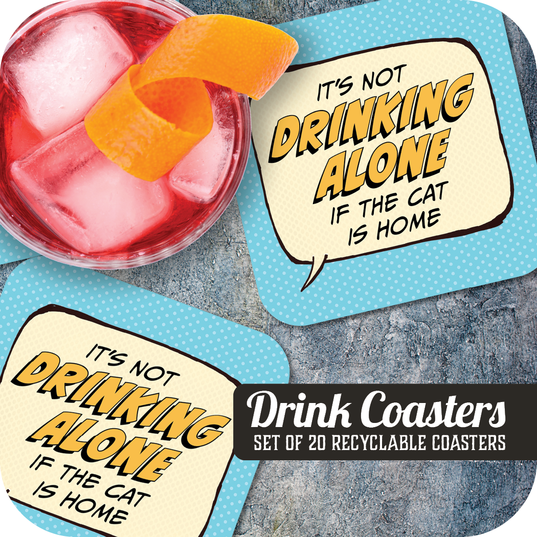Coaster: Pop Life, It's not Drinking Alone if the Cat is Home - Pack of 6