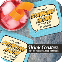 Coaster: Pop Life, It's not Drinking Alone if the Cat is Home - Pack of 6