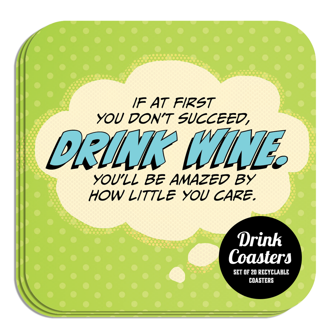 Coaster: Pop Life, If at First You Don't Succeed, Drink Wine - Pack of 6