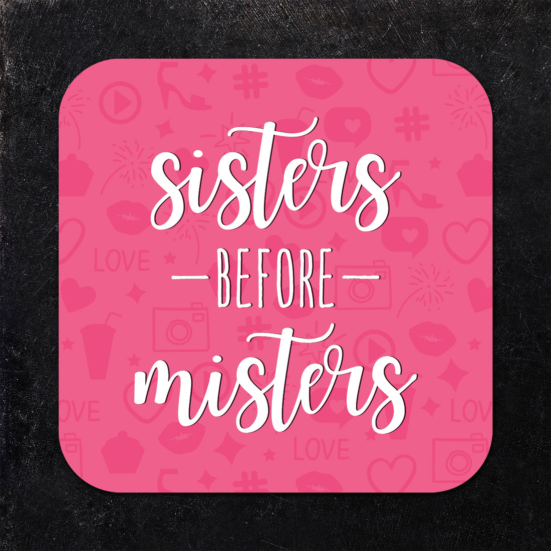 Coaster: Holiday, Galentines Sisters Before Misters - Pack of 6