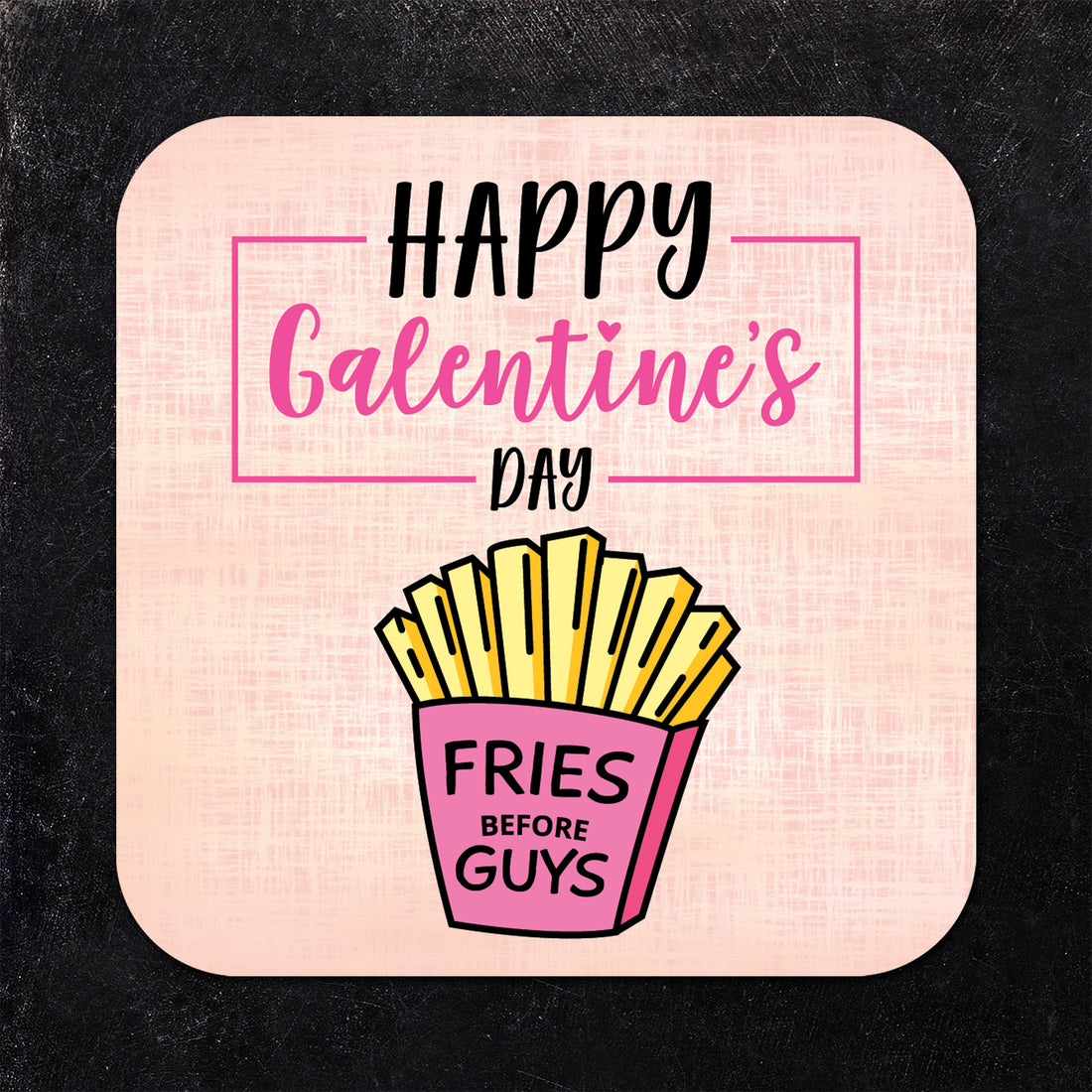 Coaster: Holiday, Galentines Fries Before Guys - Pack of 6