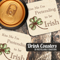 Coaster: Holiday, St. Patricks Kiss Me I'm Pretending to Be Irish - Pack of 6