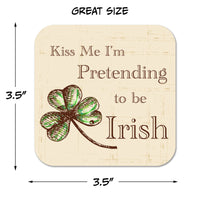 Coaster: Holiday, St. Patricks Kiss Me I'm Pretending to Be Irish - Pack of 6