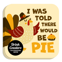 Coaster: Holiday, Thanksgiving I was Told There Would be Pie - Pack of 6