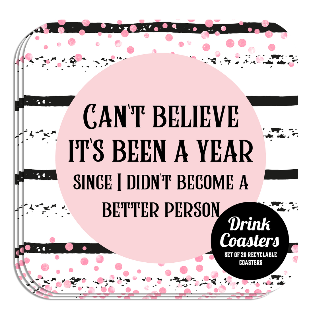 Coaster: Holiday, New Years Eve Can't Believe It's Been a Year - Pack of 6
