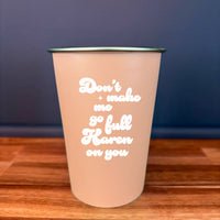 Pint Glass: Salty, Don't Make Me Go Full Karen On You - Pack of 6