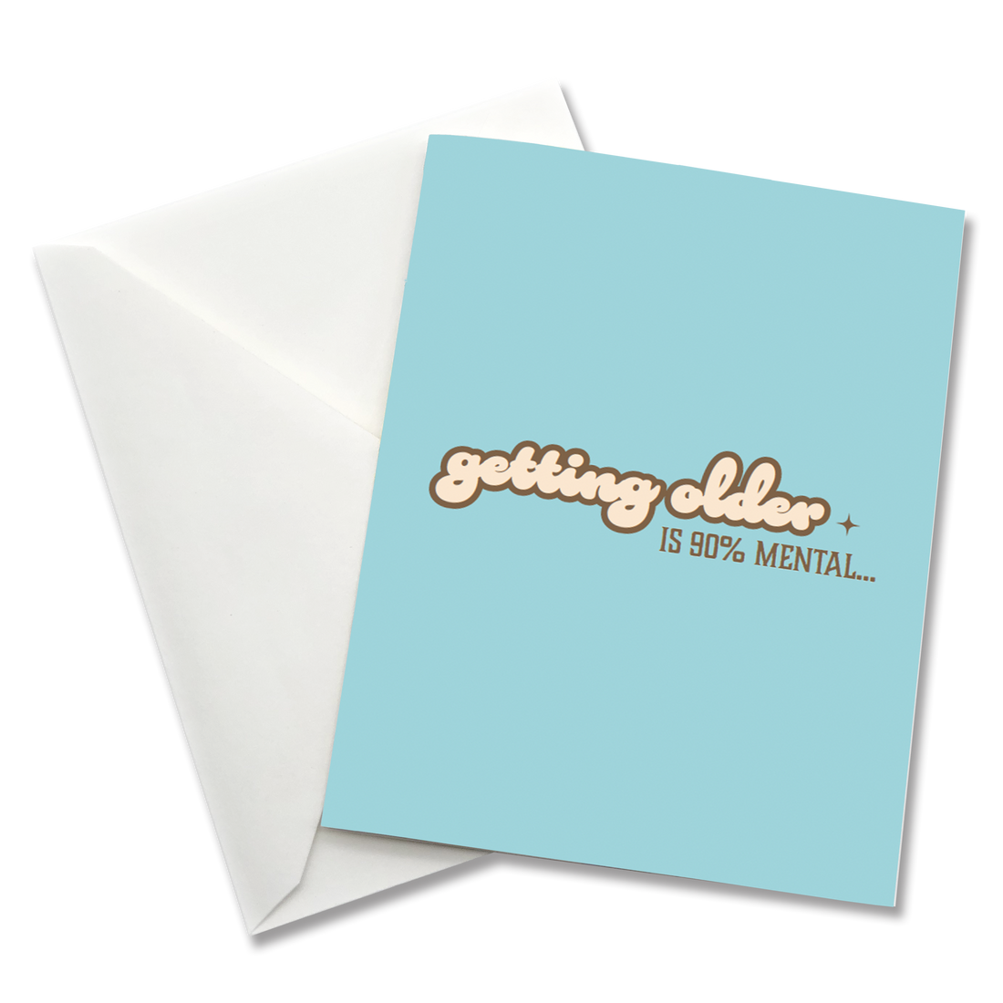 Greeting Card: Salty, Getting older is 90 percent mental - Pack of 6
