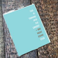 Greeting Card: Salty, This is turning into the longest one night stand ever - Pack of 6