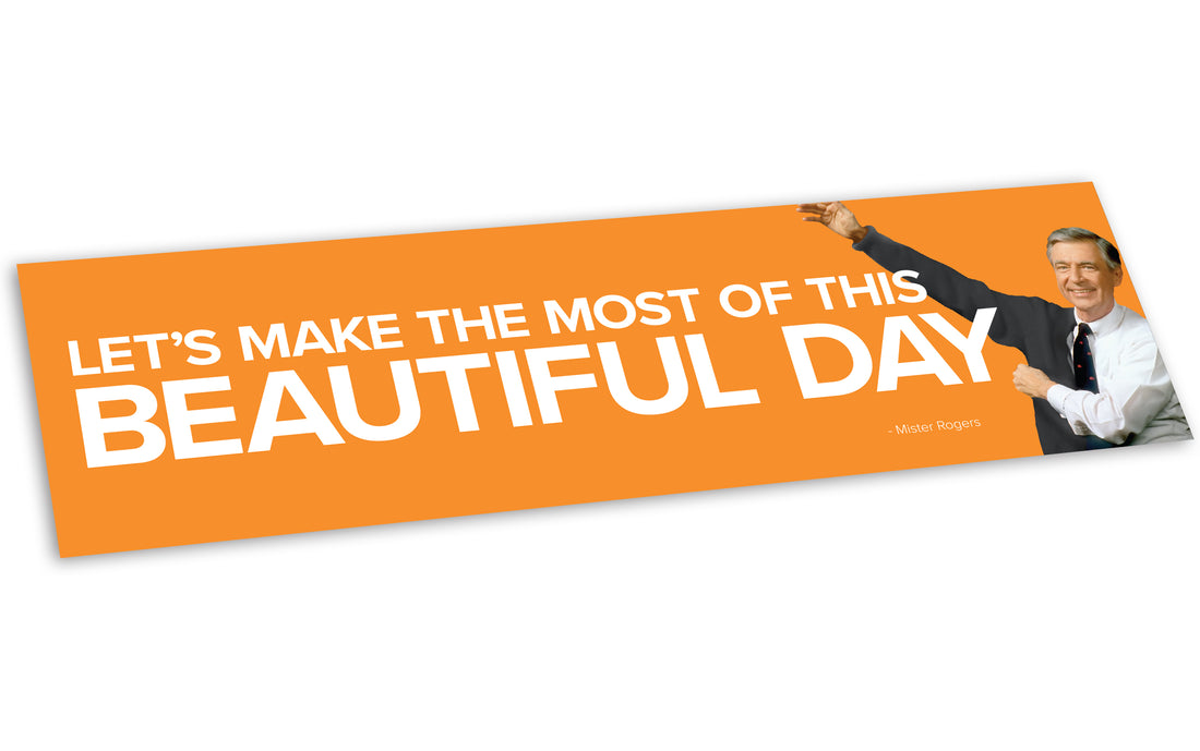 Bumper Sticker: Mister Rogers, "Let's Make the Most of This Beautiful Day" - Pack of 6
