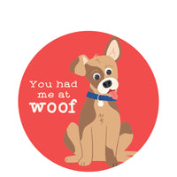 Sticker: Pets: You Had Me at Woof