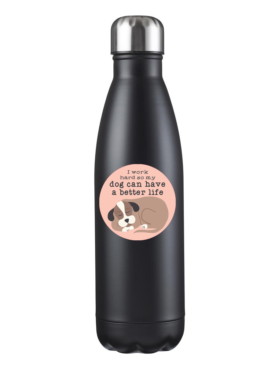 Sticker: Pets: I Work Hard So My Dog Can Have a Better Life