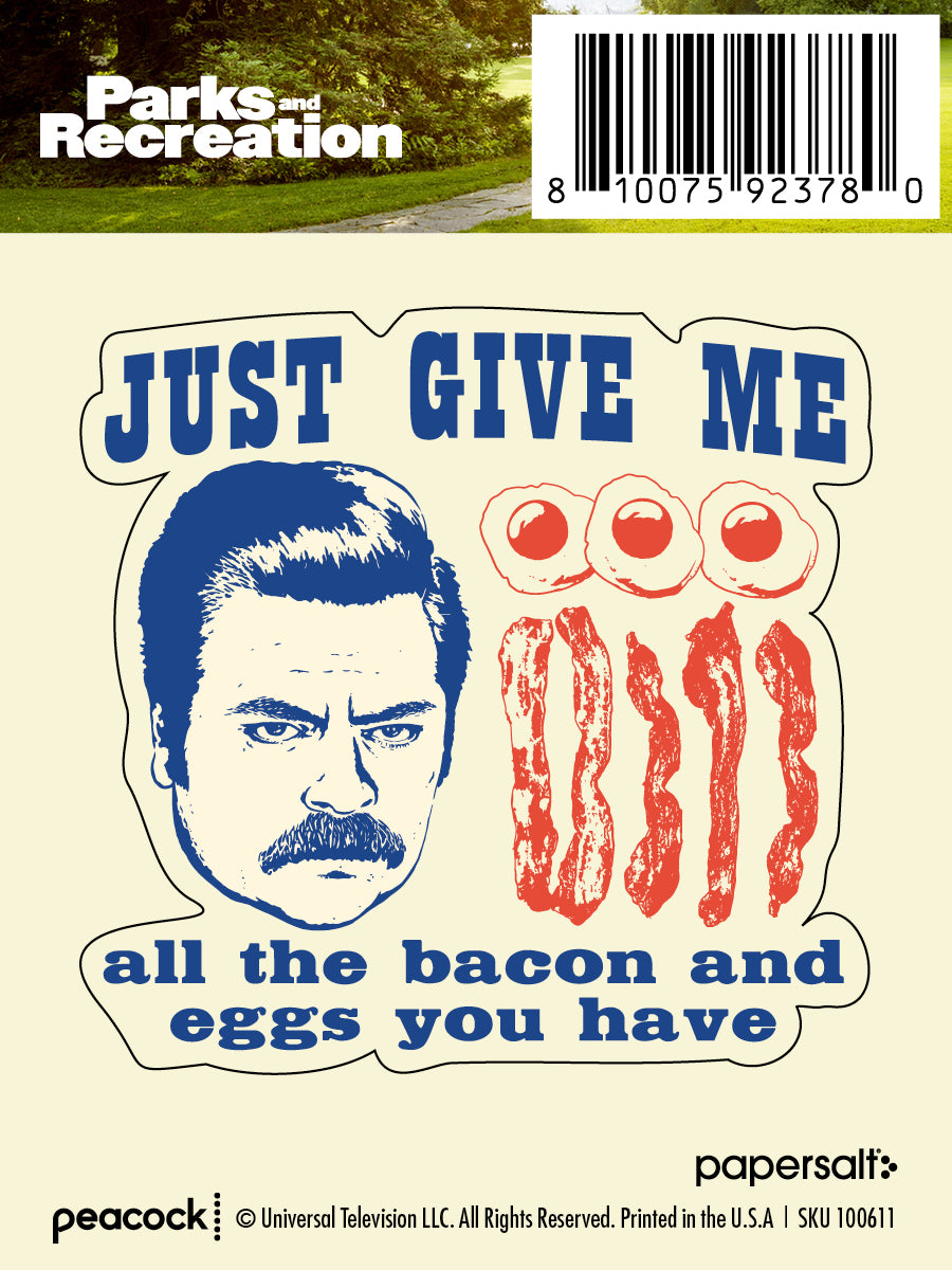 Sticker: Parks and Rec, Just Give Me All the Bacon and Eggs- Pack of 25