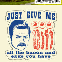 Sticker: Parks and Rec, Just Give Me All the Bacon and Eggs- Pack of 25