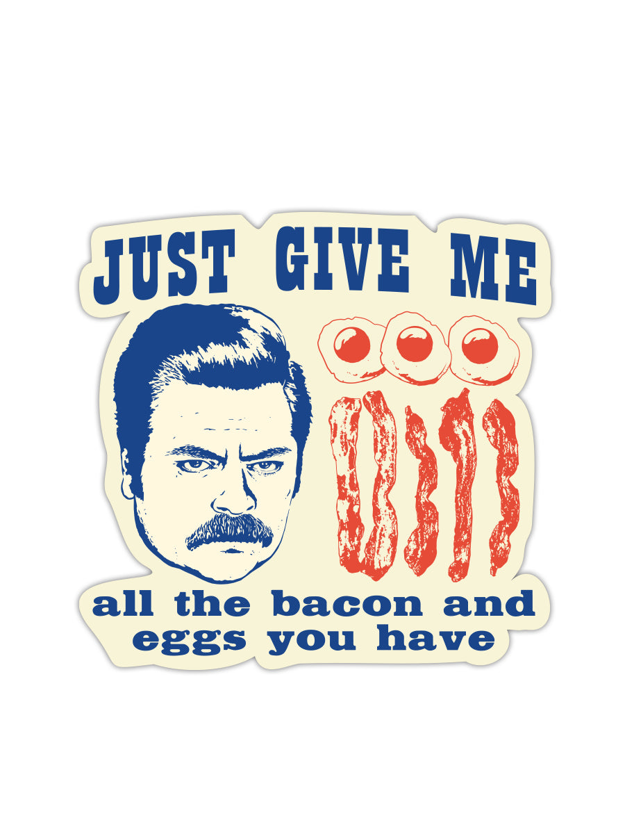 Sticker: Parks and Rec, Just Give Me All the Bacon and Eggs- Pack of 25