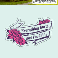 Sticker: Parks and Rec, Everything Hurts and I'm Dying - Pack of 25