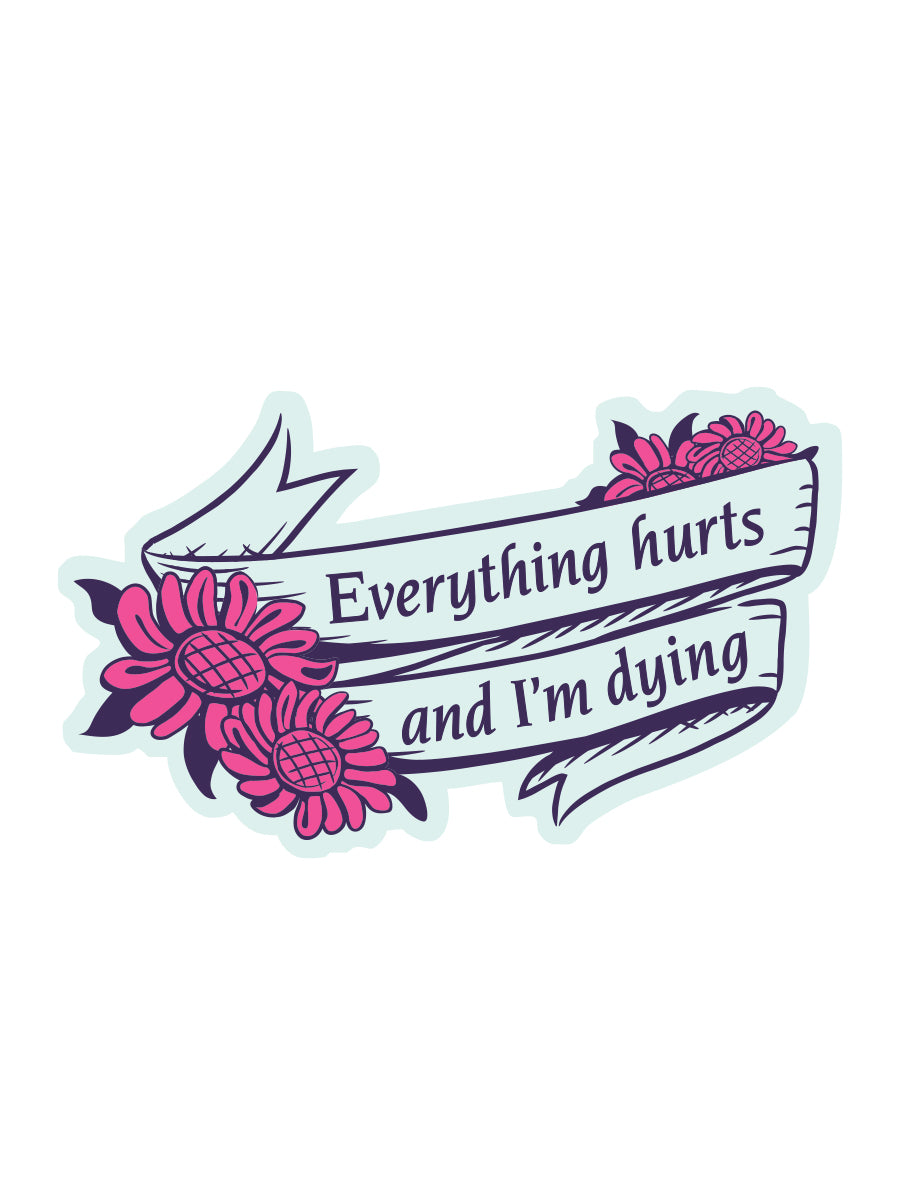 Sticker: Parks and Rec, Everything Hurts and I'm Dying - Pack of 25