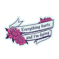 Sticker: Parks and Rec, Everything Hurts and I'm Dying - Pack of 25