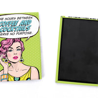 Magnet: Pop Life, The Hours Between Coffee and Cocktails Serve No Purpose - Pack of 6