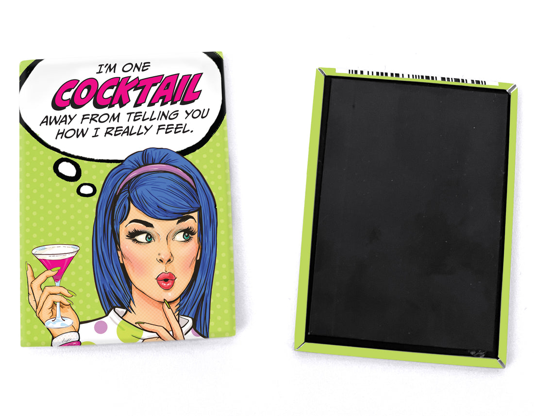 Magnet: Pop Life, I'm One Cocktail Away from Telling You How I Really Feel - Pack of 6