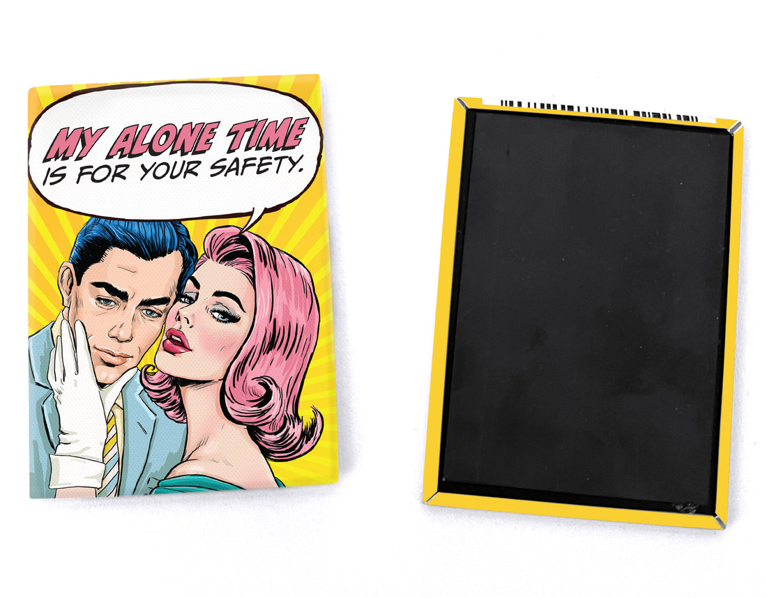 Magnet: Pop Life, My Alone Time is for Your Safety - Pack of 6