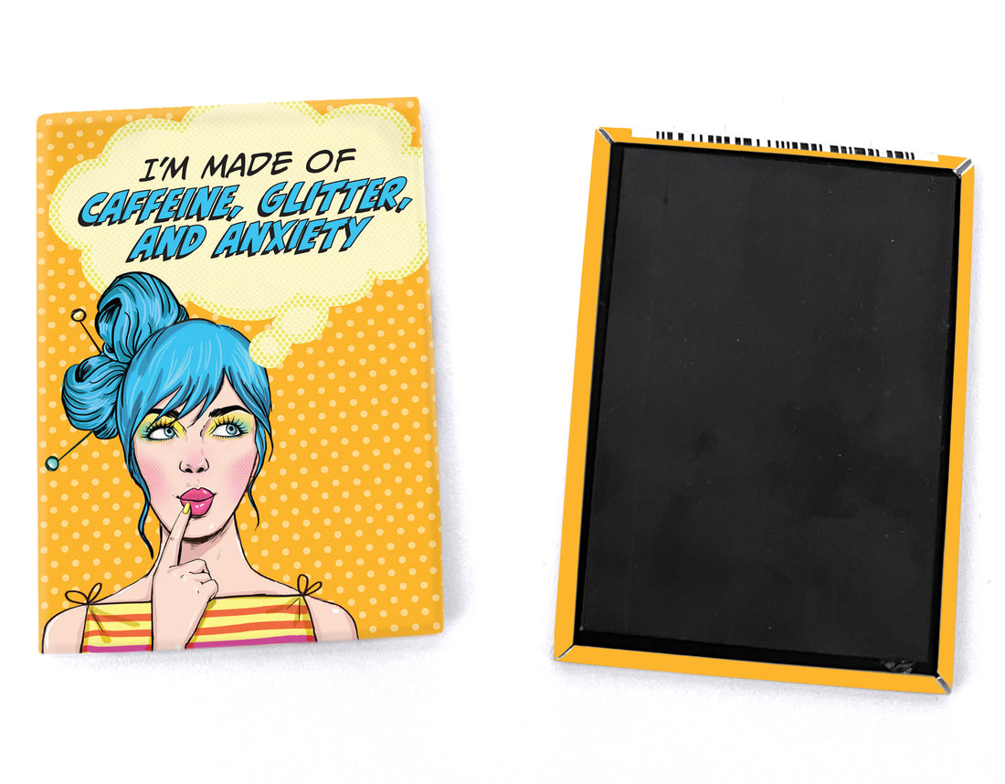 Magnet: Pop Life, I'm Made of Caffeine Anxiety and Glitter - Pack of 6