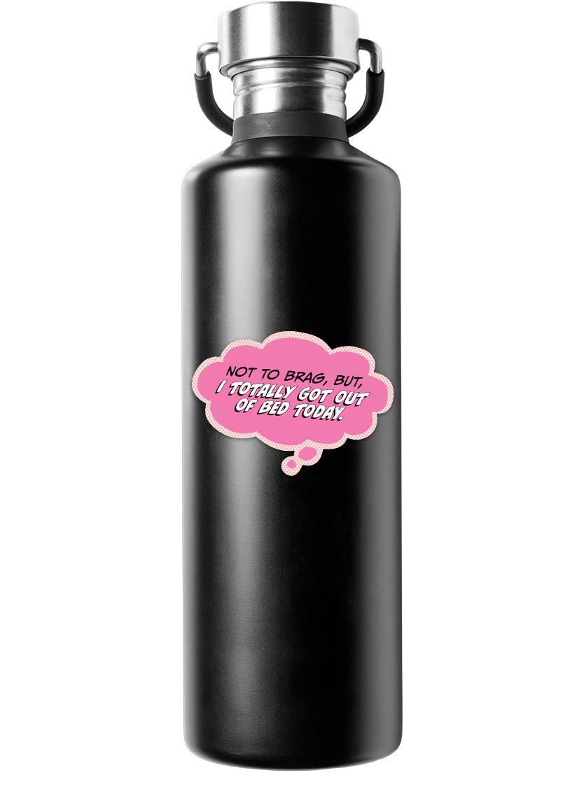 Sticker: Pop Life, Not to Brag But I Totally Got Out of Bed Today - Pack of 25