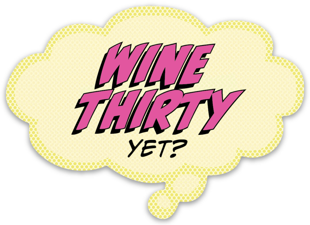 Sticker: Pop Life, Wine Thirty Yet? - Pack of 25