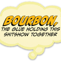 Sticker: Pop Life, Bourbon The Glue Holding this Shitshow Together - Pack of 25