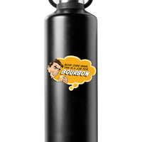 Sticker: Pop Life, Move Over Beer This is a Job for Bourbon - Pack of 25