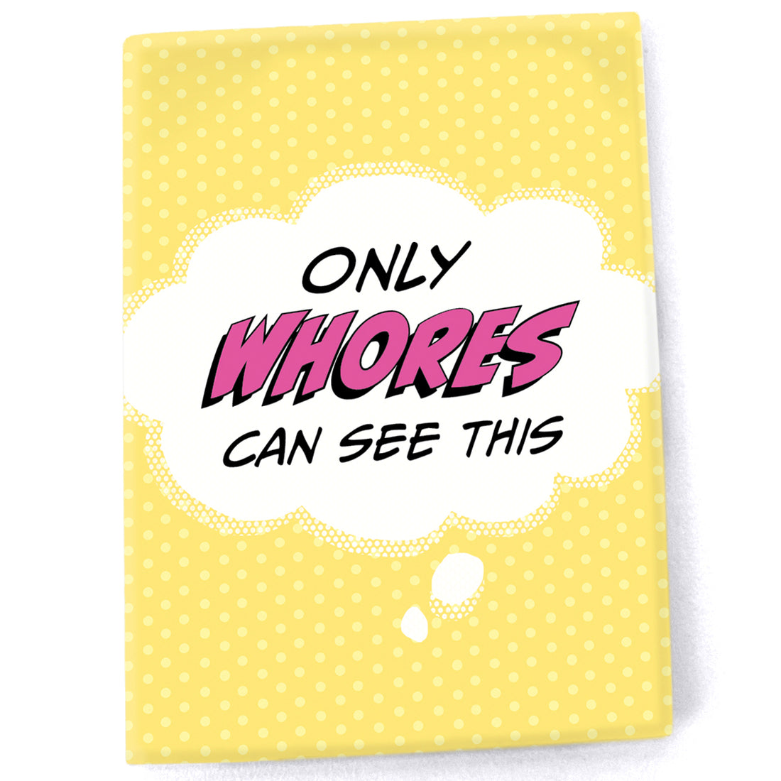 Magnet: Pop Life, Only Whores Can See This - Pack of 6