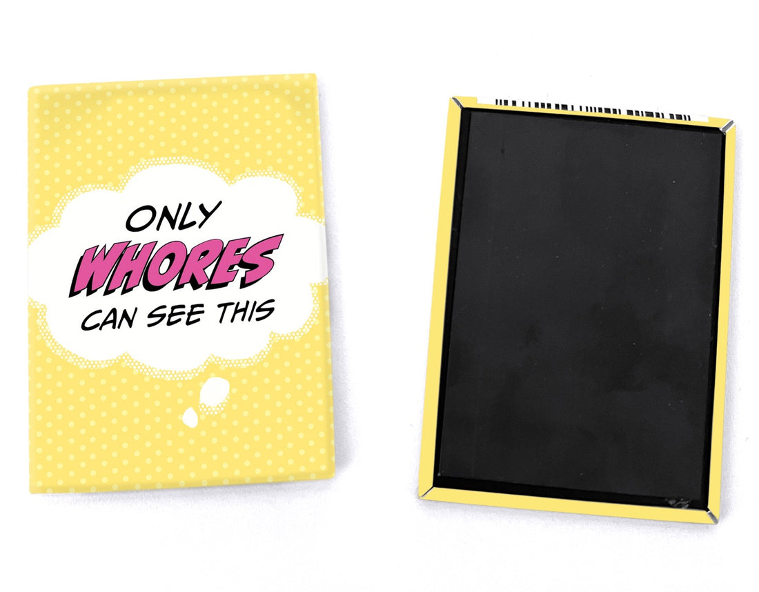 Magnet: Pop Life, Only Whores Can See This - Pack of 6