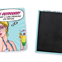 Magnet: Pop Life, I'm Outdoorsy in That I Like Drinking on Patios - Pack of 6
