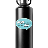 Sticker: Pop Life, Gym? I Thought You Said Gin - Pack of 25