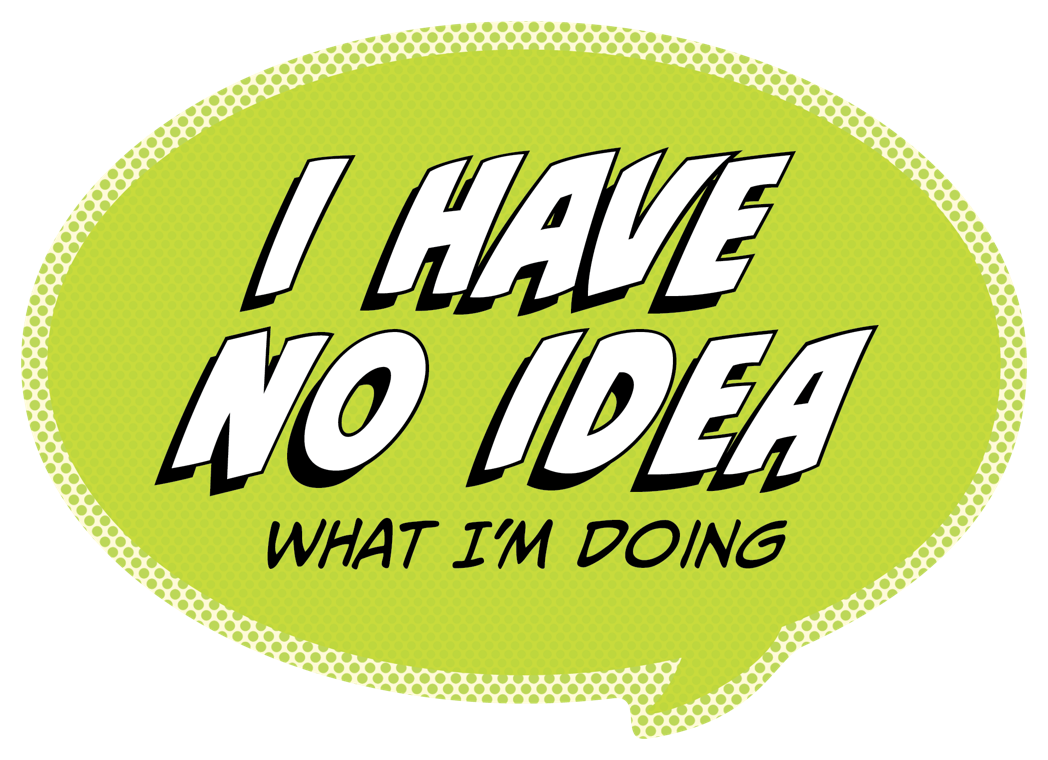 Sticker: Pop Life, I Have no Idea What I'm Doing - Pack of 25