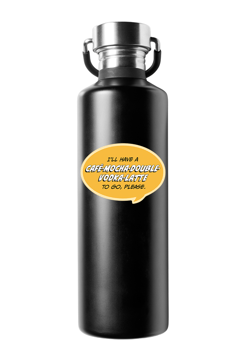 Sticker: Pop Life, I'll Have a Café-Mocha-Double-Vodka-Latte to go Please - Pack of 25