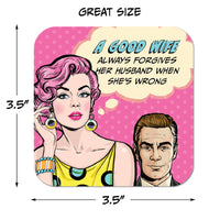 Coaster: Pop Life, A Good Wife Always Forgives her Husband When She's Wrong - Pack of 6
